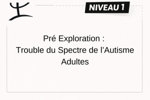 TSA – ADULTE (18 ans et plus) – NIVEAU 1