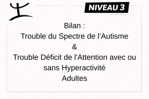 TSA + TDAH – ADULTE – NIVEAU 3