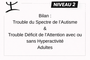 TSA + TDAH – ADULTE – NIVEAU 2