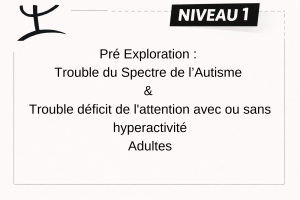 TSA + TDAH – ADULTE – NIVEAU 1